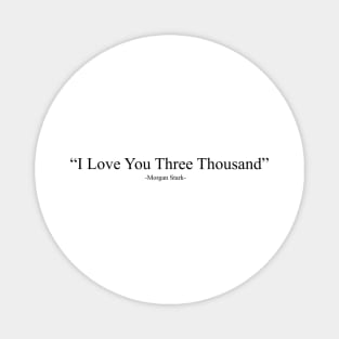 i love you three thousand Magnet